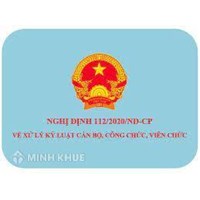 Nội dung mới của Nghị định số 112/2020/NĐ-CP về xử lý kỷ luật cán bộ, công chức, viên chức