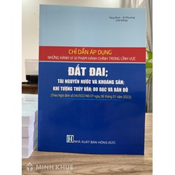 Chỉ dẫn áp dụng những hành vi vi phạm hành chính trong lĩnh vực đất đai, tài nguyên nước và khoáng sản, khí tượng thủy văn, đo đạc và bản đồ