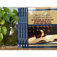 230 câu hỏi – đáp về khiếu nại, tố cáo và Quy trình thanh tra, tiếp công dân, giải quyết khiếu nại, tố cáo và phòng chống tham nhũng