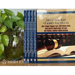 230 câu hỏi – đáp về khiếu nại, tố cáo và Quy trình thanh tra, tiếp công dân, giải quyết khiếu nại, tố cáo và phòng chống tham nhũng