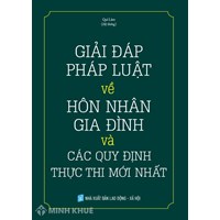 Sách Giải đáp pháp luật về Hôn nhân và gia đình và các quy định thực thi mới nhất do Quí Lâm hệ thống