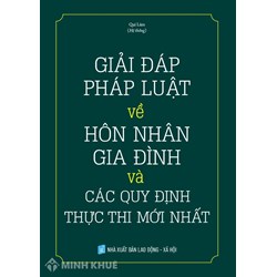 Sách Giải đáp pháp luật về Hôn nhân và gia đình và các quy định thực thi mới nhất do Quí Lâm hệ thống