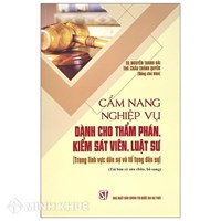 Sách Cẩm nang nghiệp vụ dành cho thẩm phán, kiểm sát viên, luật sư trong lĩnh vực dân sự và tố tụng dân sự