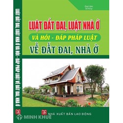 Sách Luật đất đai, Luật nhà ở và Hỏi - đáp pháp luật về đất đai, nhà ở