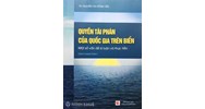 Sách Quyền tài phán của quốc gia trên biển một số vấn đề lý luận và thực tiễn – TS. Nguyễn Thị Hồng Yến