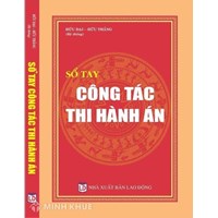 Sách Sổ tay công tác thi hành án – Hữu Đại và Hữu Thắng (hệ thống)
