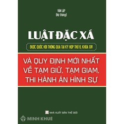 Sách Luật đặc xá và quy định mới nhất về tạm giữ, tạm giam, thi hành án hình sự