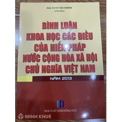 Sách Bình luận khoa học các điều của Hiến pháp nước cộng hòa xã hội chủ nghĩa Việt Nam năm 2013 của TS. Vũ Văn Nhiêm