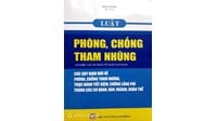 Luật phòng chống tham nhũng các quy định mới về phòng chống tham nhũng, thực hành tiết kiệm, chống lãng phí trong các cơ quan, ban, ngành, đoàn thể