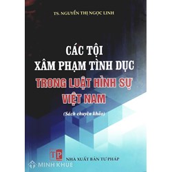 Sách Các tội xâm phạm tình dục trong luật hình sự Việt Nam TS. Nguyễn Thị Ngọc Linh