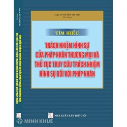 Sách Tìm hiểu trách nhiệm hình sự của pháp nhân thương mại và thủ tục truy cứu trách nhiệm hình sự đối với pháp nhân