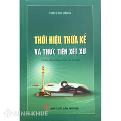 Sách Thời hiệu, thừa kế và thực tiễn xét xử (Tái bản lần thứ nhất, có sửa đổi, bổ sung)