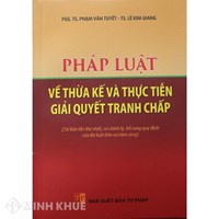 Sách Pháp luật về thừa kế và thực tiễn giải quyết tranh chấp - PGS.TS. Phạm Văn Tuyết