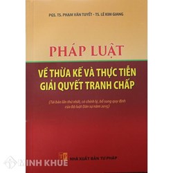 Sách Pháp luật về thừa kế và thực tiễn giải quyết tranh chấp - PGS.TS. Phạm Văn Tuyết