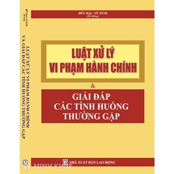 Sách Luật xử lý vi phạm hành chính và giải đáp tình huống thường gặp