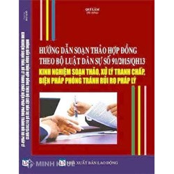 Sách Hướng dẫn soạn thảo hợp đồng theo Bộ luật dân sự 2015 – Kinh nghiệm soạn thảo, xử lý tranh chấp, biện pháp phòng tránh rủi ro pháp lý