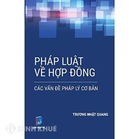 Sách Pháp luật về hợp đồng – Các vấn đề pháp lý cơ bản (Luật sư Trương Nhật Quang)