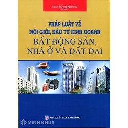 Sách Pháp luật về môi giới, đầu tư kinh doanh Bất động sản, nhà ở và đất đai