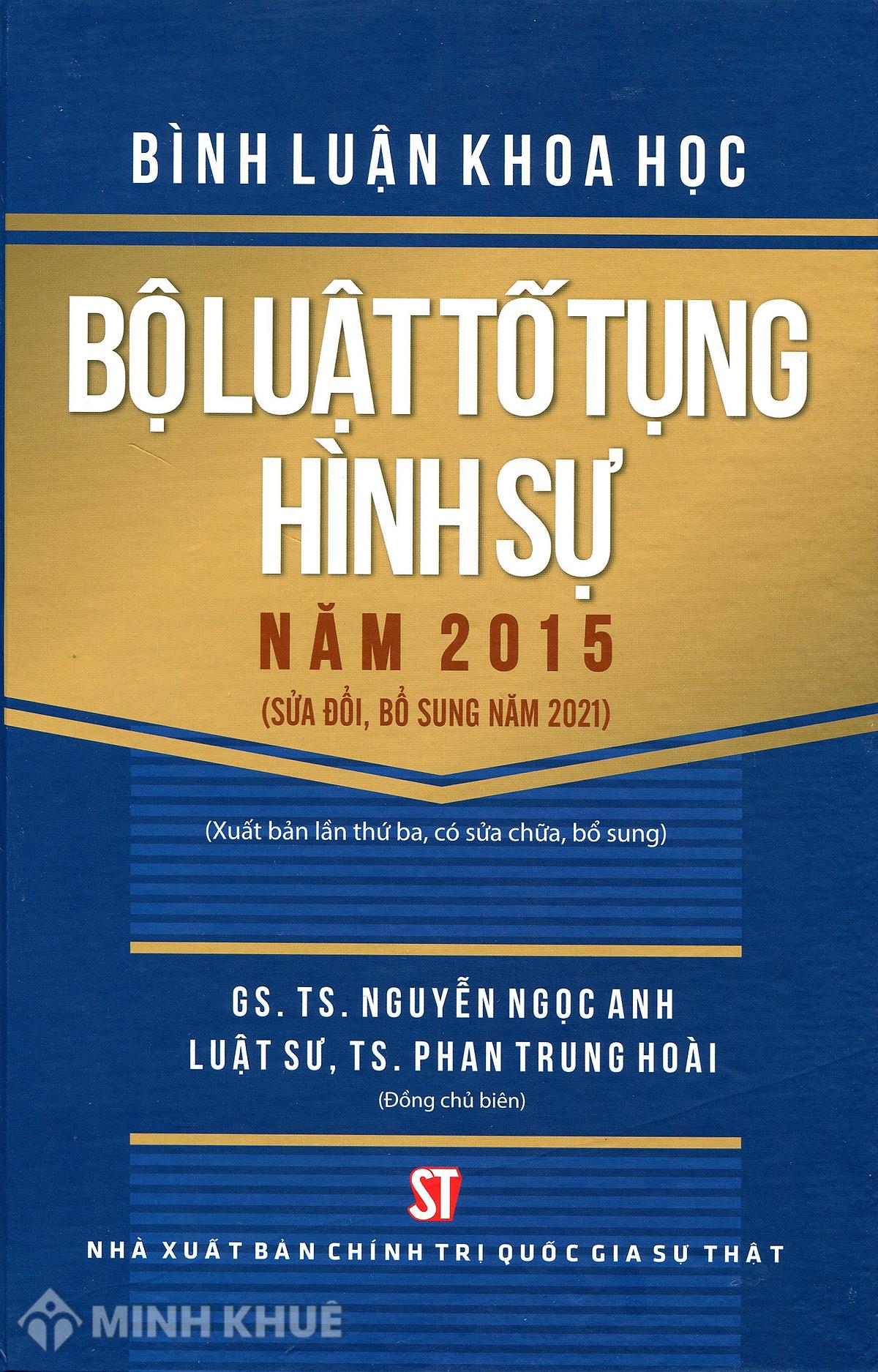 Sách Bình luận khoa học Bộ Luật Tố Tụng Hình Sự năm 2015 do GS.TS Nguyễn Ngọc Anh và Luật sư TS. Phan Trung Hoài đồng chủ biên.