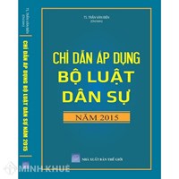 Sách Chỉ dẫn áp dụng bộ luật dân sự năm 2015 do TS. Trần Văn Biên làm chủ biên