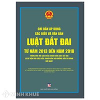 Sách Chỉ dẫn áp dụng các điều và văn bản Luật đất đai từ năm 2013 đến năm 2018