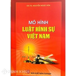 Sách Mô hình luật hình sự Việt Nam (GS.TS. Nguyễn Ngọc Hòa)