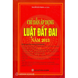 Sách chỉ dẫn áp dụng luật đất đai năm 2013 (Ths. Đỗ Xuân Trọng - chủ biên)