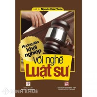 Sách Hướng dẫn khởi nghiệp với nghề Luật Sư (LS. Nguyễn Hữu Phước)