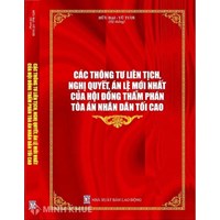 Sách Các thông tư liên tịch, nghị quyết, án lệ mới nhất của Hội đồng thẩm phán Tòa án nhân dân tối cao