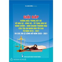 Sách Giải đáp vướng mắc trong xét xử về dân sự, hình sự, tố tụng dân sự, hành chính, kinh doanh thương mại của Tòa án nhân dân tối cao và các án lệ 2020-2021
