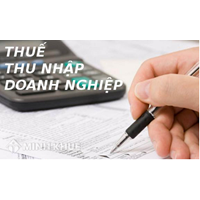 Khái niệm thuế thu nhập doanh nghiệp? Những bất cập và phương hướng hoàn thiện