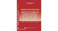 Phương pháp nghiên cứu hồ sơ vụ án hình sự trong giai đoạn xét xử và áp dụng Bộ luật tố tụng hình sự năm 2015 với các văn bản hướng dẫn mới nhất