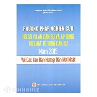 Sách Phương Pháp nghiên cứu hồ sơ vụ án dân sự và áp dụng bộ luật tố tụng dân sự 2015  với các văn bản hướng dẫn mới nhất