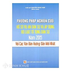 Sách Phương Pháp nghiên cứu hồ sơ vụ án dân sự và áp dụng bộ luật tố tụng dân sự 2015  với các văn bản hướng dẫn mới nhất