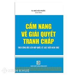 Cẩm nang giải quyết tranh chấp (theo công ước liên hiệp quốc về luật biển 1982)