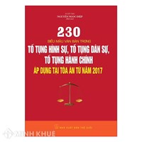 230 Biểu mẫu văn bản trong Tố Tụng Hình Sự - Tố Tụng Dân Sự - Tố Tụng Hành Chính áp dụng tại tòa án từ năm 2017