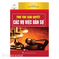 Sách Thủ tục giải quyết các vụ việc dân sự - Quí Lâm hệ thống