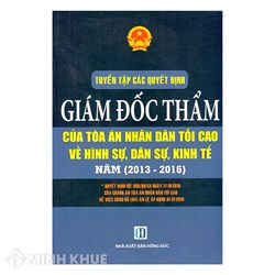 Sách Tuyển tập các quyết định Giám Đốc Thẩm của TANDTC về hình sự, dân sự, kinh tế 2013-2016