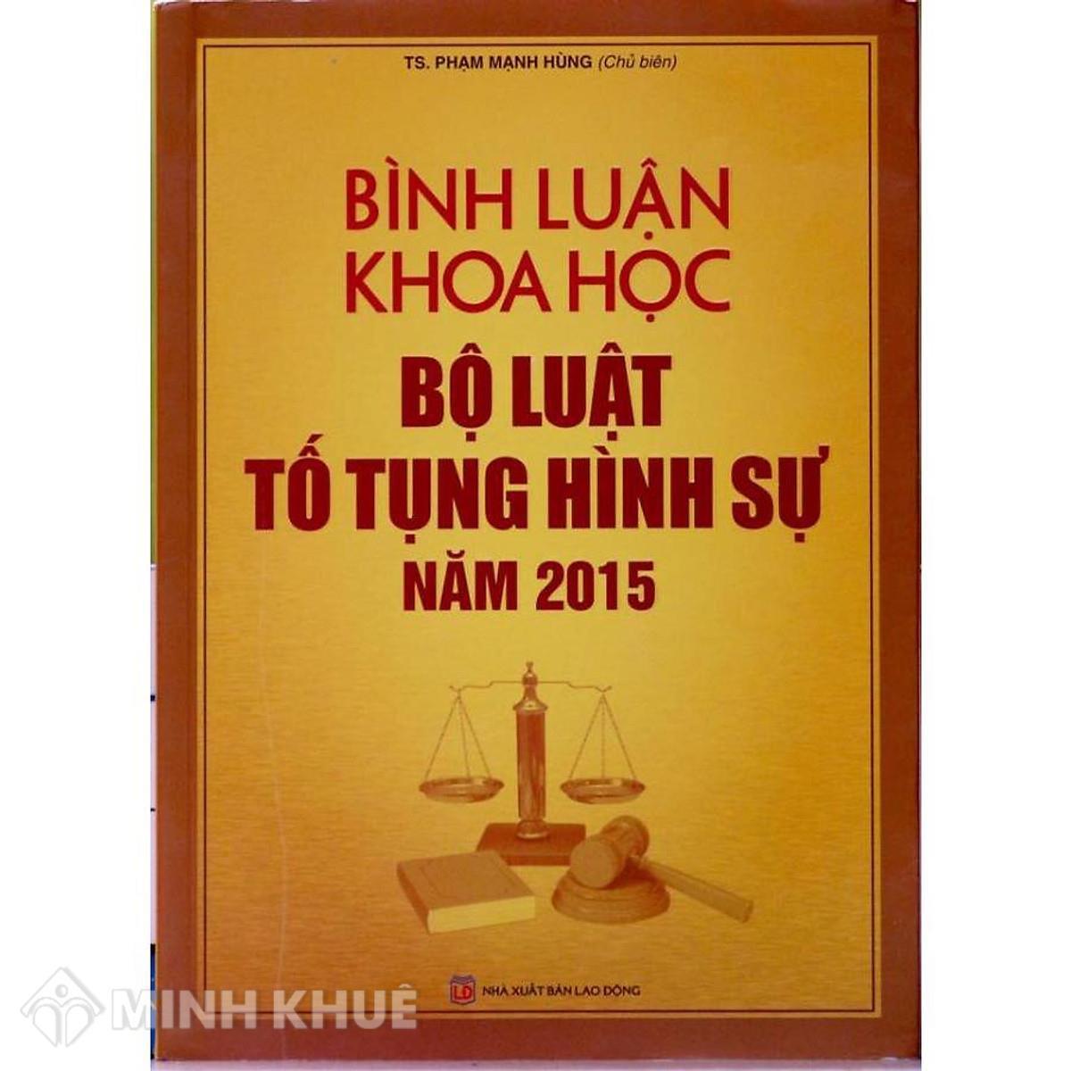 Sách Bình luận khoa học Bộ Luật Tố Tụng Hình Sự 2015 (TS. Phạm Mạnh Hùng (chủ biên))