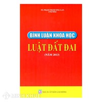Sách Bình luận khoa học luật đất đai năm 2013 - TS. Phạm Thị Phương Lan (chủ biên)