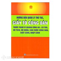 Sách Hướng dẫn quản lý thủ tục, giấy tờ công dân thuộc phạm vi ngành công an- Cư trú, hộ tịch, hộ khẩu, căn cước công dân, xuất cảnh, nhập cảnh