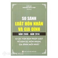 Sách So sánh luật hôn nhân và gia đình năm 2000-năm 2014 - các văn bản pháp luật về dân sự, hôn nhân gia đình mới nhất