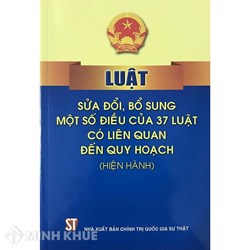 Sách Luật sửa đổi, bổ sung một số điều của 37 luật có liên <strong>quan</strong> đến quy hoạch