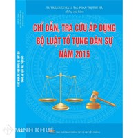Sách Chỉ dẫn tra cứu áp dụng Bộ Luật Tố Tụng Dân Sự năm 2015 (TS. Trần Văn Hà)