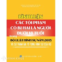 Sách Bình luận các tội phạm có bị hại là người dưới 18 tuổi trong Bộ luật Hình sự năm 2015 và sự tham gia tố tụng hình sự của họ (Luật gia Nguyễn Ngọc Điệp)
