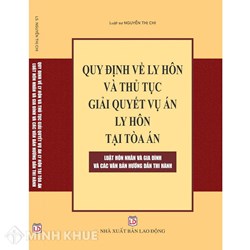 Sách Quy định về ly hôn và thủ tục giải quyết vụ án ly hôn tại tòa án - Luật Hôn nhân và gia đình - Các văn bản hướng dẫn thực hiện