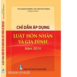 Sách Chỉ dẫn áp dụng luật hôn  nhân và gia đình năm 2014 (ThS. Quách Dương và ThS. Ngô Thu Trang)