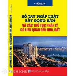 Sách Sổ tay pháp luật Bất Động Sản và các thủ tục pháp lý có liên quan (Nguyễn Phương)