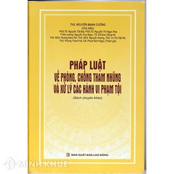 Sách Pháp luật về phòng, chống tham nhũng và xử lý các hành vi phạm tội (ThS. Nguyễn Mạnh Cường chủ biên)