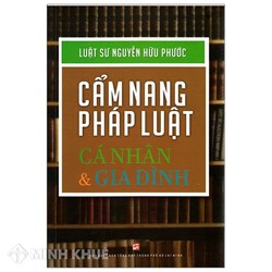 Sách Cẩm nang pháp luật cá nhân và gia đình (LS. Nguyễn Hữu Phước)